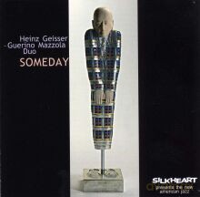 Heinz Geisser, Guerino Mazzola Duo: Someday [CD]
