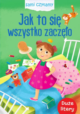 Sami czytamy. Jak to się wszystko zaczęło - Emilia Bruballa, Ilona Brydak [KSIĄŻKA]