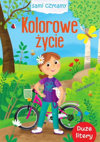 Sami czytamy. Kolorowe życie - Emilia Bruballa, Ilona Brydak [KSIĄŻKA]