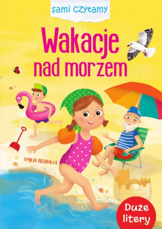Sami czytamy. Wakacje nad morzem - Emilia Bruballa, Ilona Brydak [KSIĄŻKA]