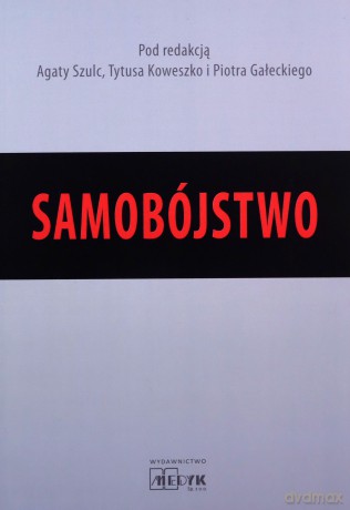Samobójstwo - Szulc Koweszko Gałecki [KSIĄŻKA]