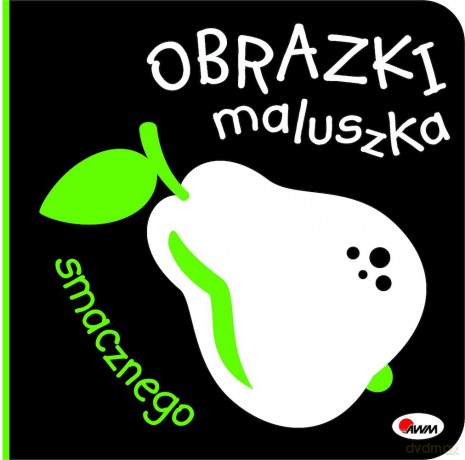 Smacznego. Obrazki maluszka [KSIĄŻKA]