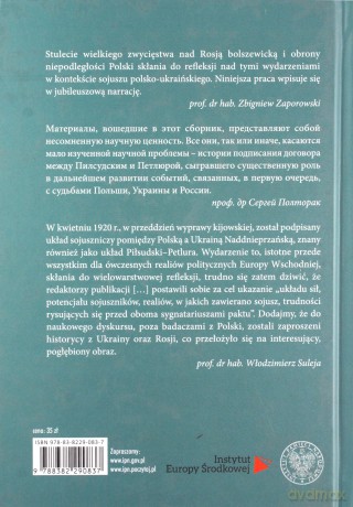 Sojusz Piłsudski-Petlura w kontekście politycznej i militarnej walki o kształt Europy Środkowej i Wschodniej - Tomasz Stępniewski, Artur Górak, Marcin Kruszyński [KSIĄŻKA]
