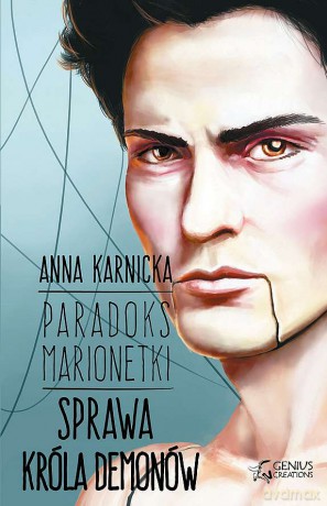 Sprawa Króla Demonów. Paradoks marionetki (Tom 4) - Anna Karnicka [KSIĄŻKA]