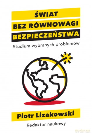 Świat bez równowagi bezpieczeństwa - Piotr Lizakowski [KSIĄŻKA]