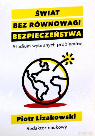 Świat bez równowagi bezpieczeństwa - Piotr Lizakowski [KSIĄŻKA]