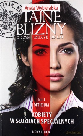 Tajne blizny. O czym milczę od lat. Kobiety w służbach specjalnych (Tom 1) Officium - Aneta Wybieralska-Oczko [KSIĄŻKA]
