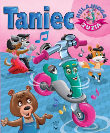 Taniec. Hulajnoga Zuzia - Karolina Górska [KSIĄŻKA]