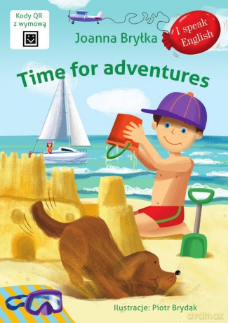 Time for adventures. I speak English - Joanna Bryłka, Piotr Brydak [KSIĄŻKA]