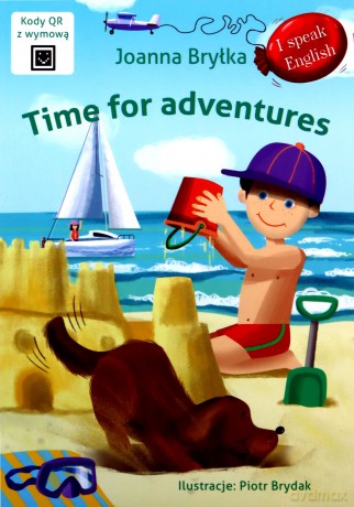 Time for adventures. I speak English - Joanna Bryłka, Piotr Brydak [KSIĄŻKA]