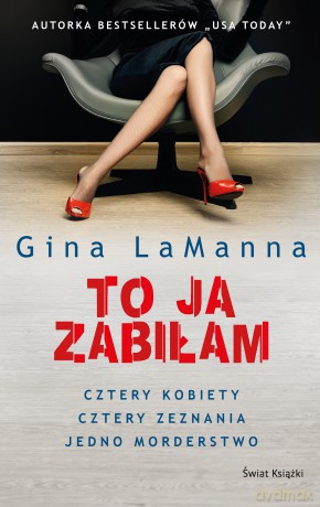 To ja zabiłam - Gina LaManna [KSIĄŻKA]