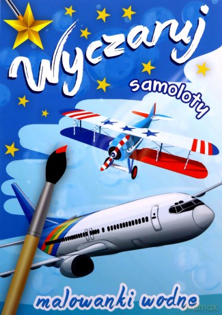 Wyczaruj samoloty. Malowanki wodne [KSIĄŻKA]