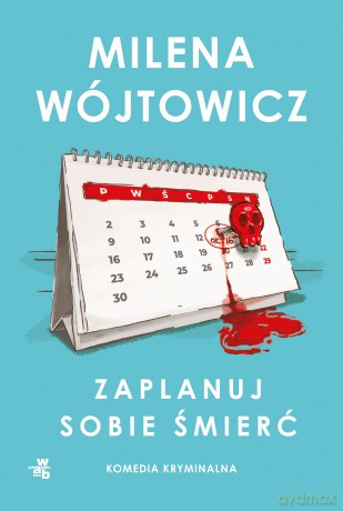 Zaplanuj sobie śmierć - Milena Wójtowicz [KSIĄŻKA]