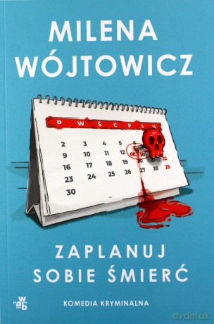 Zaplanuj sobie śmierć - Milena Wójtowicz [KSIĄŻKA]