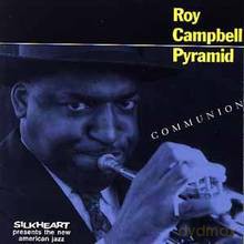 Roy Campbell Pyramid Trio: Communion [CD]