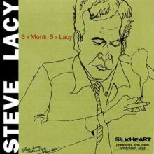 Steve Lacy: 5 x Monk, 5 x Lacy [CD]