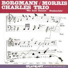 Thomas Borgmann, Wilber Morris, Denis Charles Trio: The Last Concert - Dankeschön [CD]