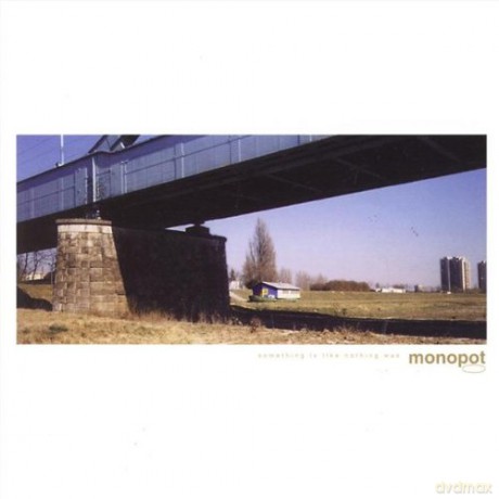 Monopot: Someting Is Like Nothing Was [CD]