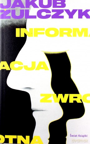 Informacja zwrotna - Jakub Żulczyk [KSIĄŻKA]