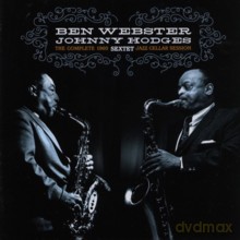 Ben Webster, Johnny Hodges Sextet: The Complete 1960 Jazz Cellar Session (Bonus Tracks) [CD]