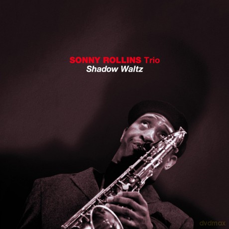 Sonny Rollins Trio: Shadow Waltz [CD]