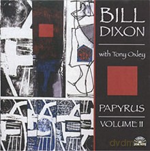 Bill Dixon, Tony Oxley: Papyrus - Volume II [CD]