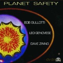 Bob Gullotti, Leo Genovese, Dave Zinno: Planet Safety [CD]