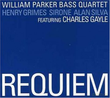 William Parker: Requiem [CD]