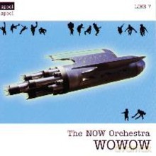 The Now Orchestra: Wowow [CD]