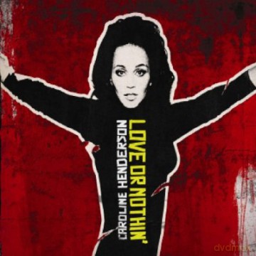 Caroline Henderson: Love Or Nothin' (digipack) [CD]