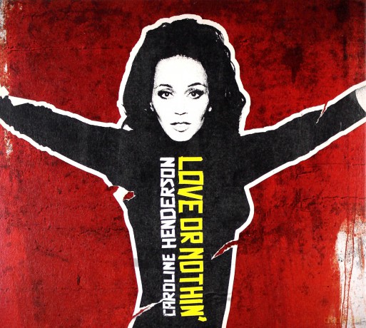 Caroline Henderson: Love Or Nothin' (digipack) [CD]