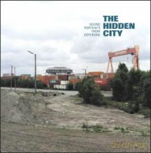 Różni Wykonawcy: THE HIDDEN CITY - sound portraits from Göteborg [CD]