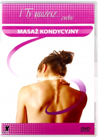 I ty możesz zrobić... masaż kondycyjny [DVD]