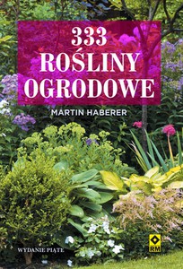 333 rośliny ogrodowe - Martin Haberer [KSIĄŻKA]