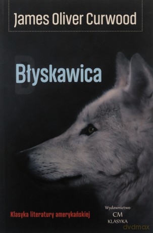 Błyskawica - James Oliver Curwood [KSIĄŻKA]