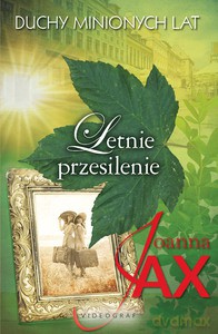 Duchy minionych lat (Tom 2) Letnie przesilenie - Joanna Jax [KSIĄŻKA]
