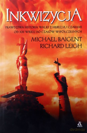 Inkwizycja - Michael Baigent, Richard Leigh [KSIĄŻKA]