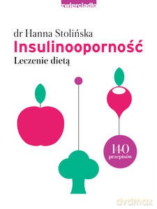 Insulinooporność. Leczenie dietą - Hanna Stolińska-Fiedorowicz [KSIĄŻKA]