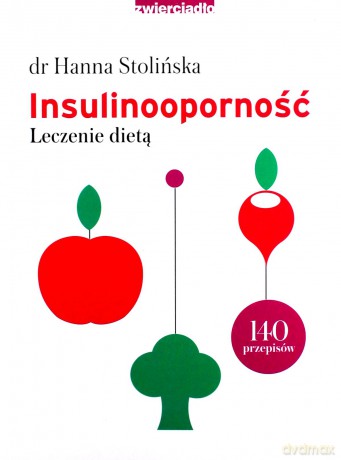 Insulinooporność. Leczenie dietą - Hanna Stolińska-Fiedorowicz [KSIĄŻKA]