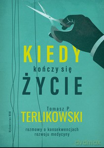 Kiedy kończy się życie - Tomasz P. Terlikowski [KSIĄŻKA]