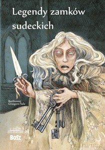 Legendy zamków sudeckich - Bartłomiej Grzegorz Sala [KSIĄŻKA]