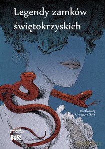 Legendy zamków świetokrzyskich - Bartłomiej Grzegorz Sala [KSIĄŻKA]