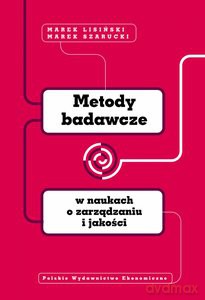 Metody badawcze w naukach o zarządzaniu i jakości - Marek Lisiński, Marek Szarucki [KSIĄŻKA]