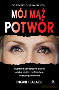 Mój mąż potwór - Ingrid Falaise [KSIĄŻKA]