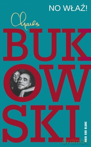 No właź! - Charles Bukowski [KSIĄŻKA]