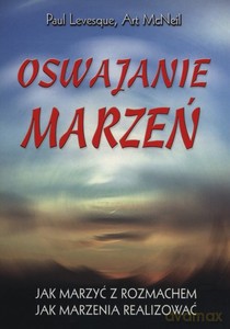 Oswajanie marzeń - Paul Levesque, Art. McNeil [KSIĄŻKA]