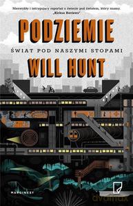 Podziemie. Świat pod naszymi stopami - Will Hunt [KSIĄŻKA]
