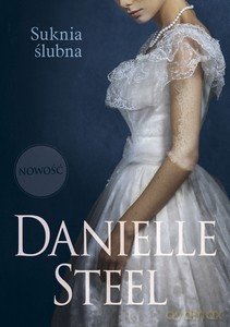 Suknia ślubna - Danielle Steel [KSIĄŻKA]