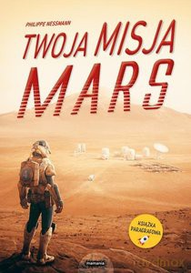 Twoja misja. Mars - Philippe Nessmann [KSIĄŻKA]