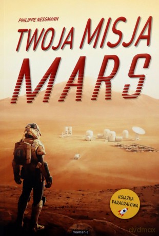 Twoja misja. Mars - Philippe Nessmann [KSIĄŻKA]